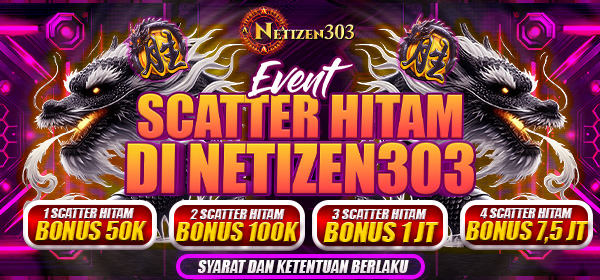 SCATTER HITAM NETIZEN303